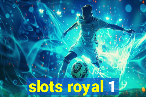 slots royal 1